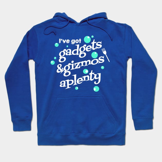 Gadgets and Gizmos Aplenty Hoodie by PopCultureShirts